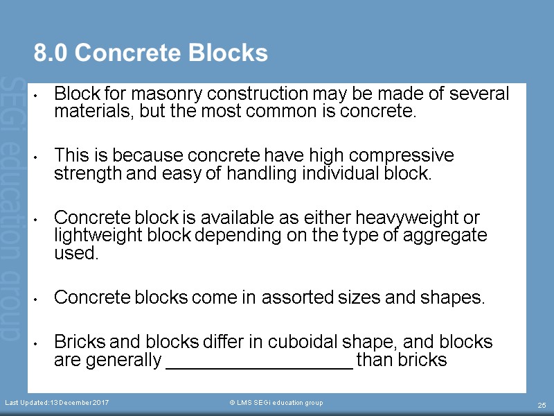 Last Updated:13 December 2017  © LMS SEGi education group 25 8.0 Concrete Blocks